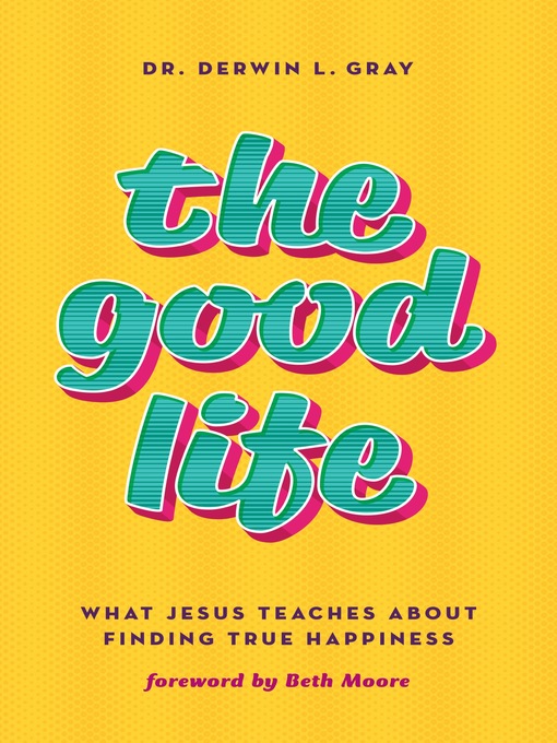 Title details for The Good Life by Derwin Gray - Available